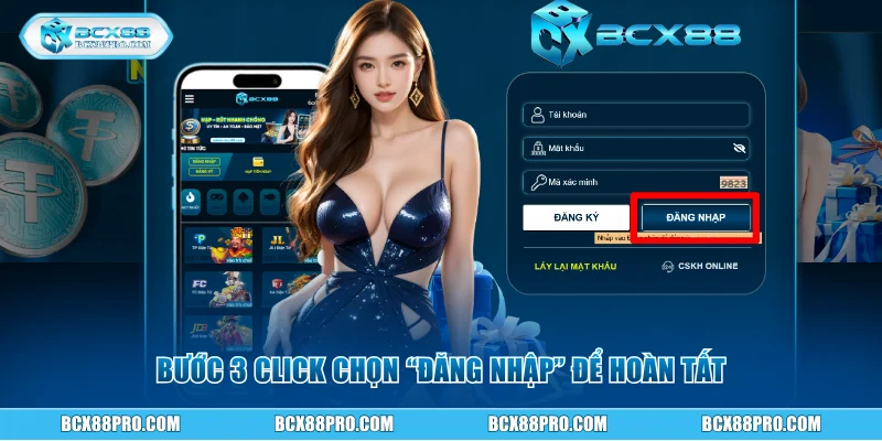 Tìm Hiểu 3 Bước Đăng Nhập BCX88 Nhanh Và An Toàn Nhất 3 Bước 3 click chọn đăng nhập để hoàn tất