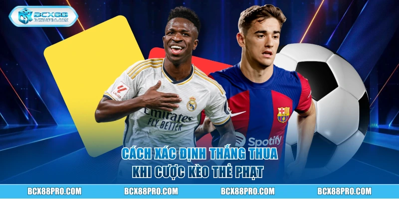 Cách xác định thắng thua khi cược kèo thẻ phạt