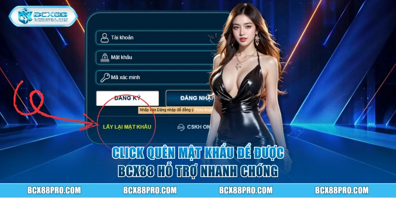Click quên mật khẩu để được hỗ trợ nhanh chóng