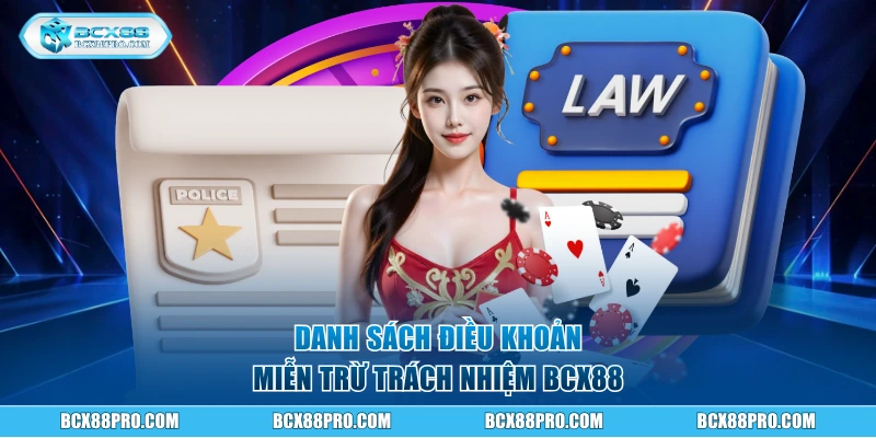 Danh sách điều khoản miễn trừ trách nhiệm BCX88
