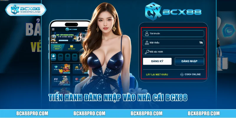 Tiến hành đăng nhập vào nhà cái BCX88