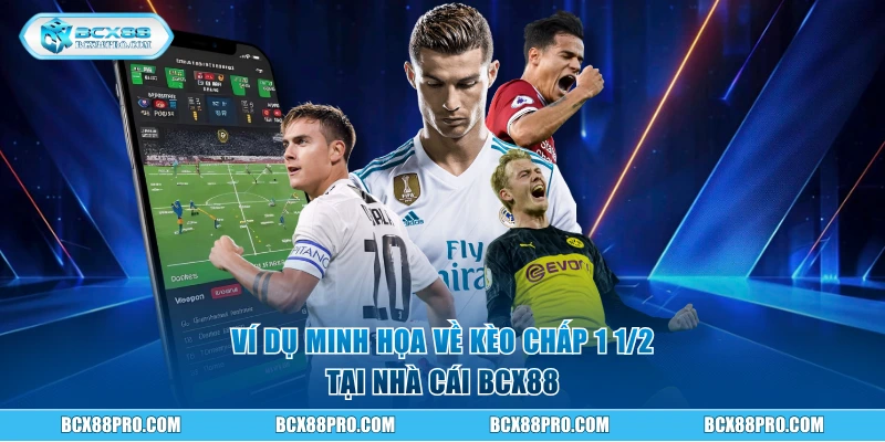 Ví dụ minh họa về kèo chấp 1 1/2 